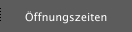 Öffnungszeiten