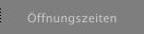 Öffnungszeiten
